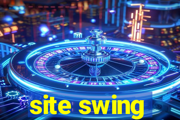 site swing